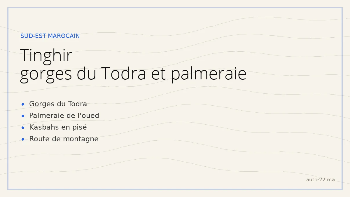 Tinghir : la palmeraie, les gorges du Todra et la route depuis Agadir